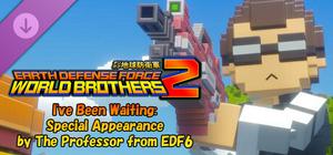 EARTH DEFENSE FORCE: WORLD BROTHERS 2 - I've Been Waiting: Special Appearance by The Professor from EDF6 banner