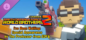EARTH DEFENSE FORCE: WORLD BROTHERS 2 - I've Been Waiting: Special Appearance by The Professor from EDF6 banner