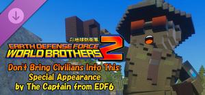 EARTH DEFENSE FORCE: WORLD BROTHERS 2 - Don't Bring Civilians Into This: Special Appearance by The Captain from EDF6 banner