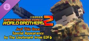 EARTH DEFENSE FORCE: WORLD BROTHERS 2 - Just This Once: Special Appearance by The Lieutenant from EDF6 banner