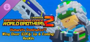 EARTH DEFENSE FORCE: WORLD BROTHERS 2 - Humanity Dominates!? Wing Diver (EDF6) Up & Coming: Reskin banner