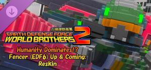 EARTH DEFENSE FORCE: WORLD BROTHERS 2 - Humanity Dominates!? Fencer (EDF6) Up & Coming: Reskin banner