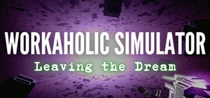 Workaholic Simulator: Leaving the Dream banner