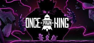 Once a Pawn a King banner