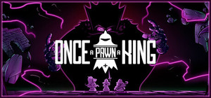 Once a Pawn a King banner