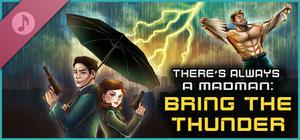 There's Always a Madman: Bring the Thunder Soundtrack banner