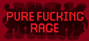 PURE FUCKING RAGE banner