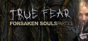 True Fear: Forsaken Souls Part 3 banner