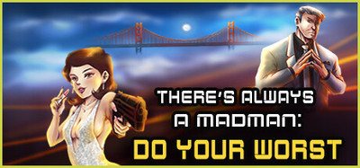 There's Always a Madman: Do Your Worst Deluxe Edition