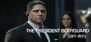 The President Bodyguard: Sam story banner