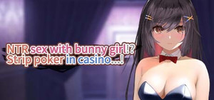 NTR sex with bunny girl!? Strip poker in casino...! banner