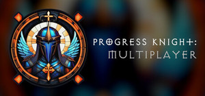 Progress Knight: Multiplayer banner
