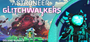 ASTRONEER: Glitchwalkers Deluxe Edition banner