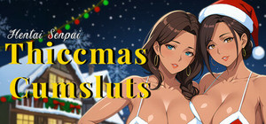 Hentai Senpai: Thiccmas Cumsluts banner