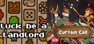 Luck be a Landlord + Curtain Call banner