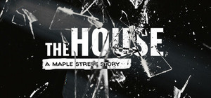 The House: A Maple Street Story banner