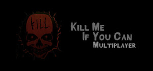 Kill Me If You Can: Multiplayer Edition banner