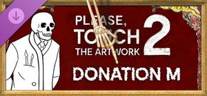 Please, Touch The Artwork 2 - Donation M banner