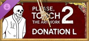 Please, Touch The Artwork 2 - Donation L banner