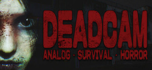 DEADCAM | ANALOG SURVIVAL HORROR banner