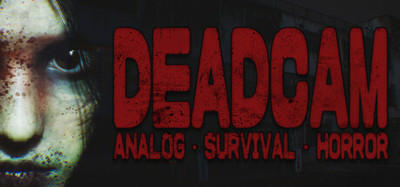 DEADCAM | ANALOG SURVIVAL HORROR