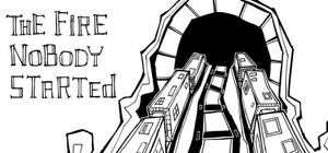 The Fire Nobody Started banner