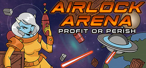 Airlock Arena: Profit or Perish banner