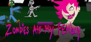 Zombies Ate My Femboy banner