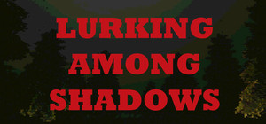 Lurking Among Shadows banner