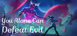 You Alone Can Defeat Evil banner