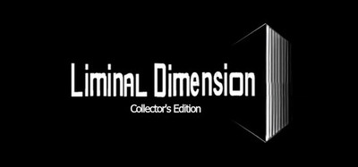 The Liminal Dimension Collector's Edition