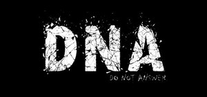 D.N.A: Do Not Answer banner