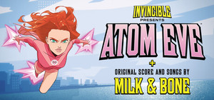 Invincible Presents: Atom Eve + Soundtrack banner