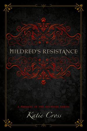 Mildred's Resistance | Prequel to The Network Series banner