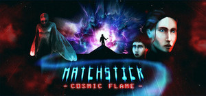 Matchstick: Cosmic Flame banner