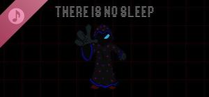 THERE IS NO SLEEP Soundtrack banner