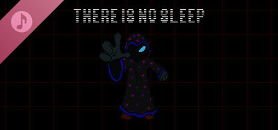 THERE IS NO SLEEP Soundtrack