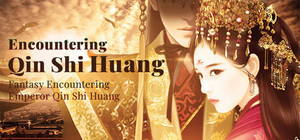 幻想 · 遇见秦始皇 Fantasy Encountering Emperor Qin Shi Huang banner