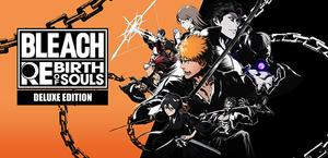 BLEACH Rebirth of Souls Édition Deluxe banner