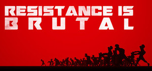 Resistance Is Brutal banner