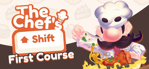 The Chef's Shift: First Course banner