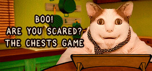 Boo! Are you scared? The Chests Game banner
