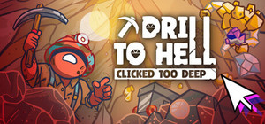 Drill To Hell : Clicked Too Deep banner