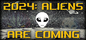 2024: Aliens Are Coming banner