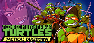 Teenage Mutant Ninja Turtles: Tactical Takedown banner