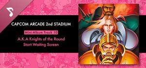 Capcom Arcade 2nd Stadium: Mini-Album Track 10 - A.K.A Knights of the Round - Start Waiting Screen banner