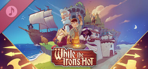 While the Iron's Hot Soundtrack banner