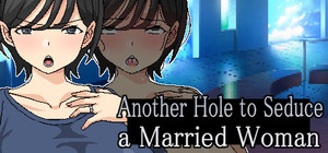 Another Hole to Seduce a Married Woman banner