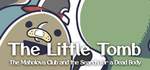 The Little Tomb: The Maholova Club and the Search for a Dead Body banner