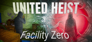 United Heist: Facility Zero banner